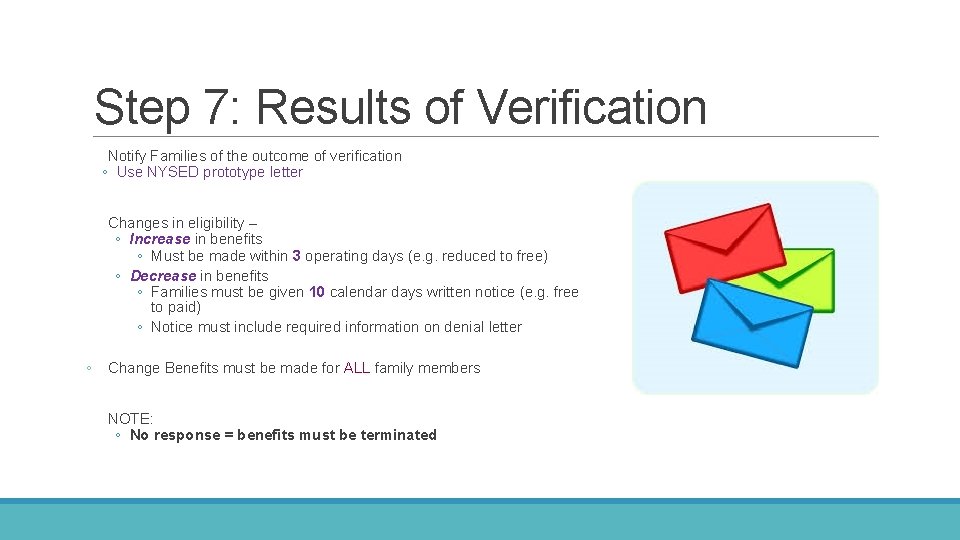 Step 7: Results of Verification Notify Families of the outcome of verification ◦ Use Step 7: Results of Verification Notify Families of the outcome of verification ◦ Use
