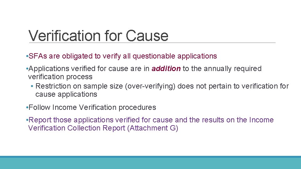 Verification for Cause • SFAs are obligated to verify all questionable applications • Applications Verification for Cause • SFAs are obligated to verify all questionable applications • Applications