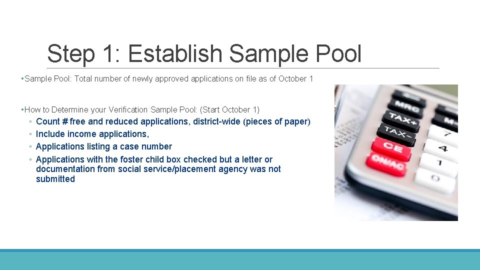Step 1: Establish Sample Pool • Sample Pool: Total number of newly approved applications Step 1: Establish Sample Pool • Sample Pool: Total number of newly approved applications