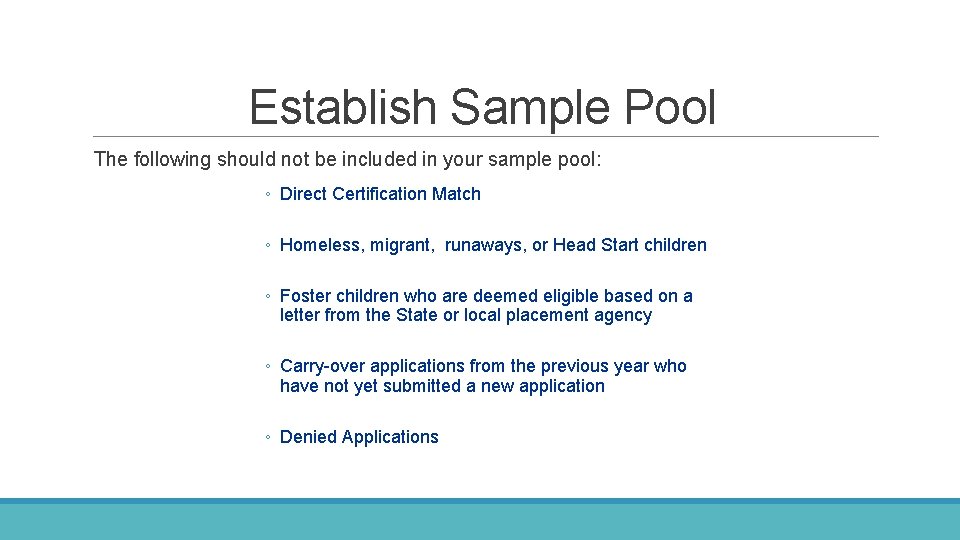 Establish Sample Pool The following should not be included in your sample pool: ◦ Establish Sample Pool The following should not be included in your sample pool: ◦