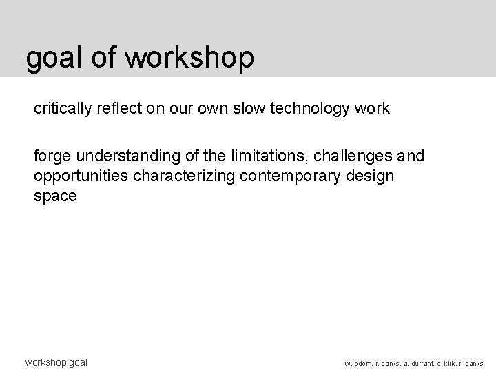 goal of workshop critically reflect on our own slow technology work forge understanding of goal of workshop critically reflect on our own slow technology work forge understanding of