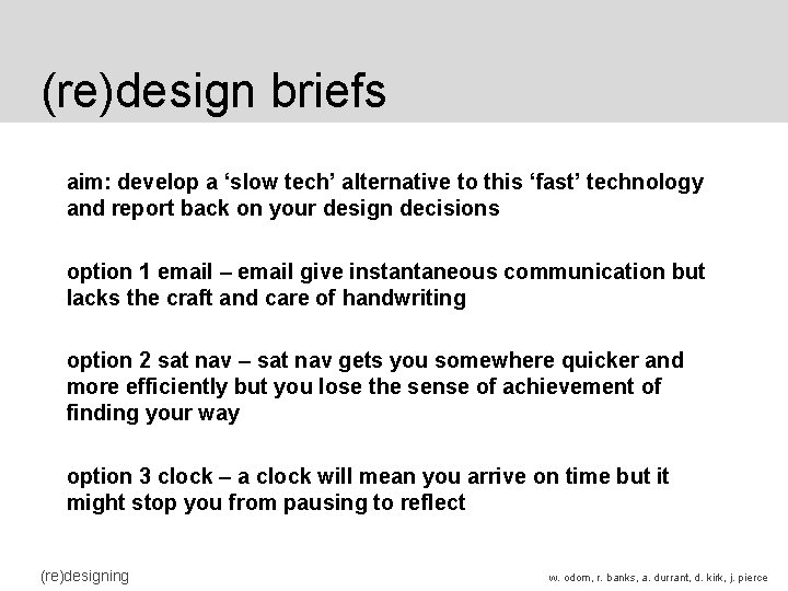 (re)design briefs aim: develop a ‘slow tech’ alternative to this ‘fast’ technology and report (re)design briefs aim: develop a ‘slow tech’ alternative to this ‘fast’ technology and report