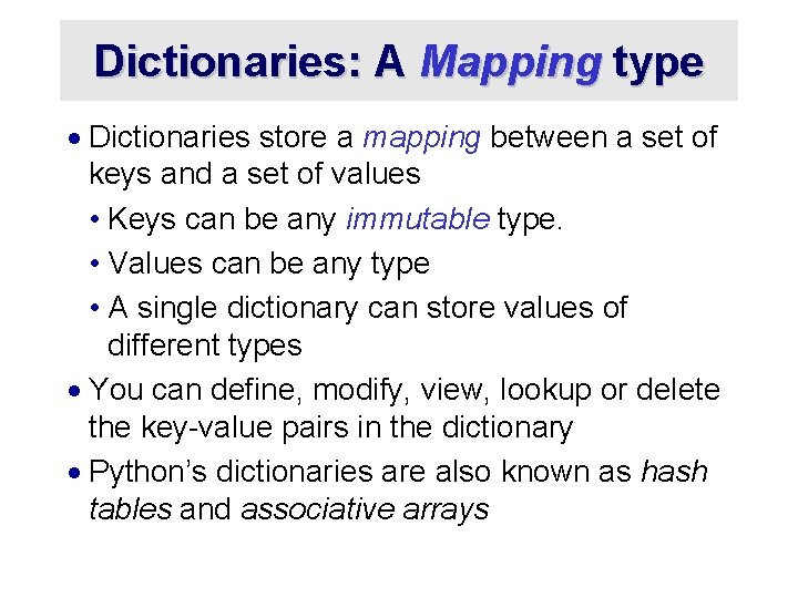 Dictionaries: A Mapping type · Dictionaries store a mapping between a set of keys Dictionaries: A Mapping type · Dictionaries store a mapping between a set of keys