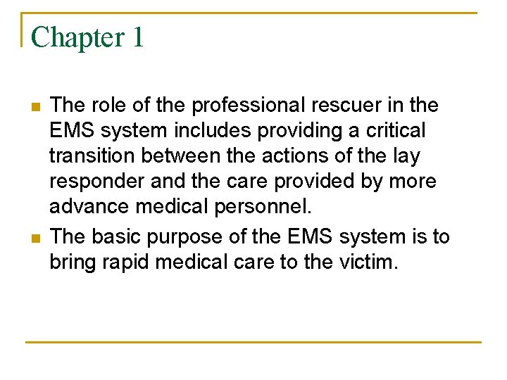 Chapter 1 n n The role of the professional rescuer in the EMS system