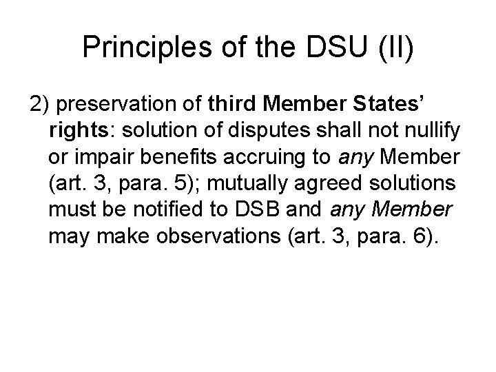 Principles of the DSU (II) 2) preservation of third Member States’ rights: solution of