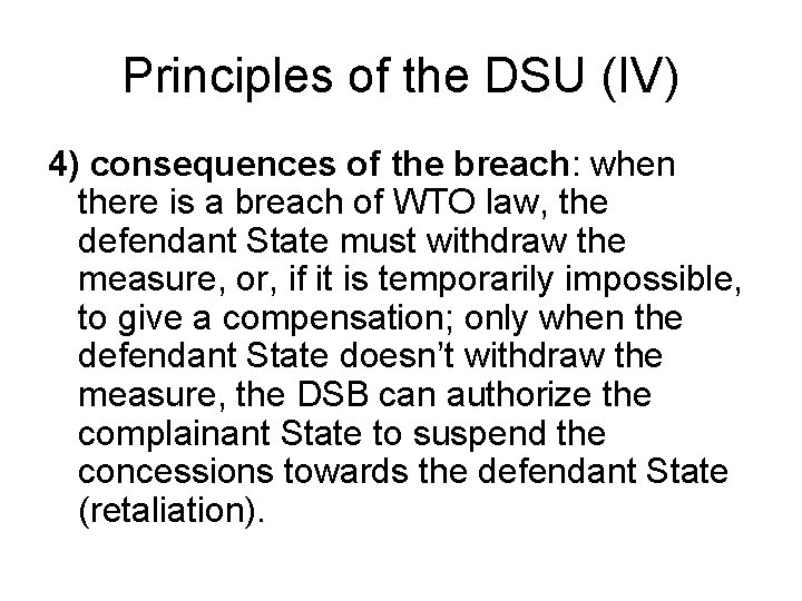 Principles of the DSU (IV) 4) consequences of the breach: when there is a