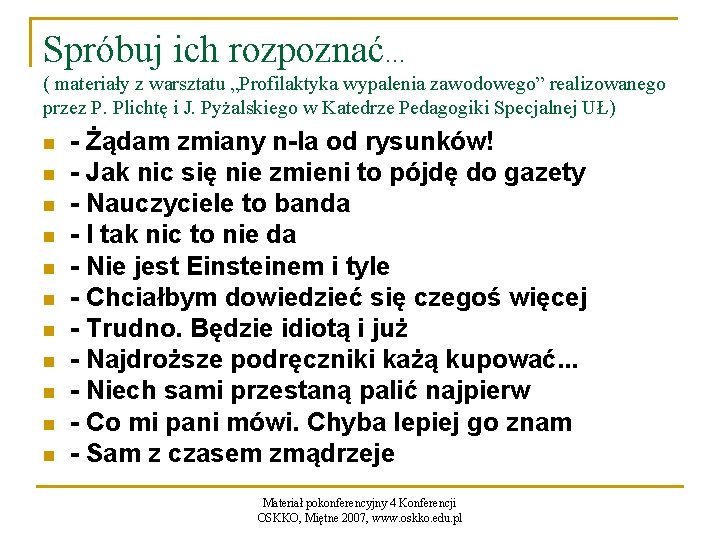 Spróbuj ich rozpoznać… ( materiały z warsztatu „Profilaktyka wypalenia zawodowego” realizowanego przez P. Plichtę