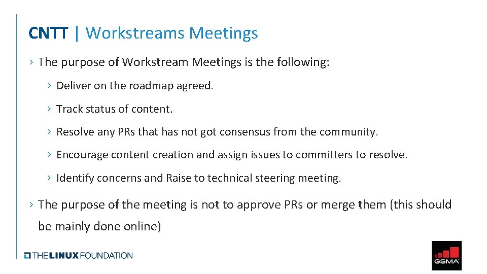 CNTT | Workstreams Meetings › The purpose of Workstream Meetings is the following: ›