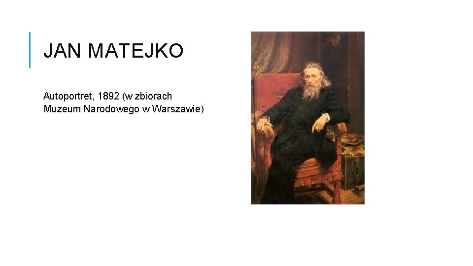 JAN MATEJKO Autoportret, 1892 (w zbiorach Muzeum Narodowego w Warszawie) 