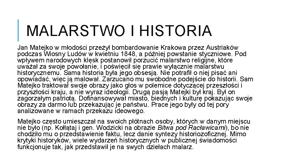 MALARSTWO I HISTORIA Jan Matejko w młodości przeżył bombardowanie Krakowa przez Austriaków podczas Wiosny