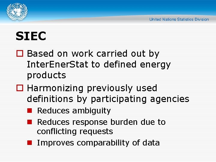 SIEC o Based on work carried out by Inter. Ener. Stat to defined energy