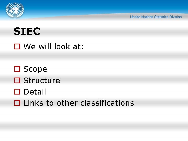 SIEC o We will look at: o o Scope Structure Detail Links to other