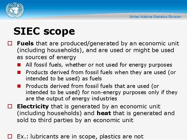 SIEC scope o Fuels that are produced/generated by an economic unit (including households), and
