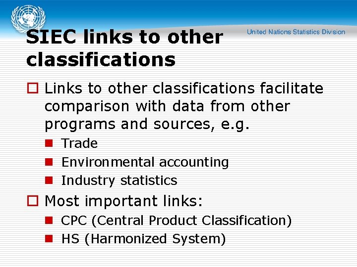 SIEC links to other classifications o Links to other classifications facilitate comparison with data