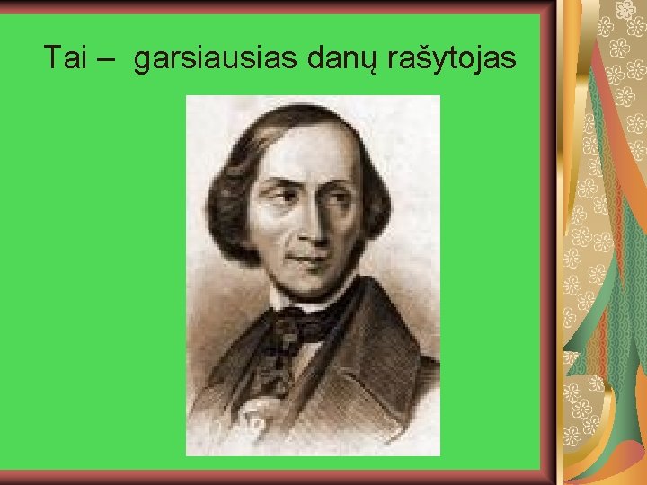 Tai – garsiausias danų rašytojas 