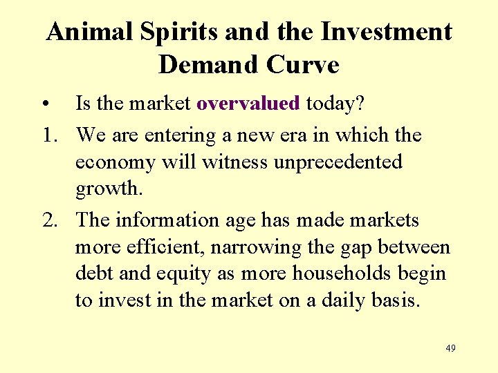 Animal Spirits and the Investment Demand Curve • Is the market overvalued today? 1.