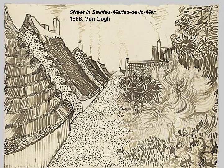 Street in Saintes-Maries-de-la-Mer, 1888, Van Gogh 