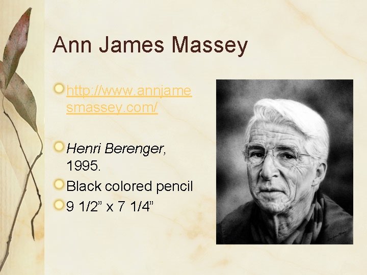 Ann James Massey http: //www. annjame smassey. com/ Henri Berenger, 1995. Black colored pencil