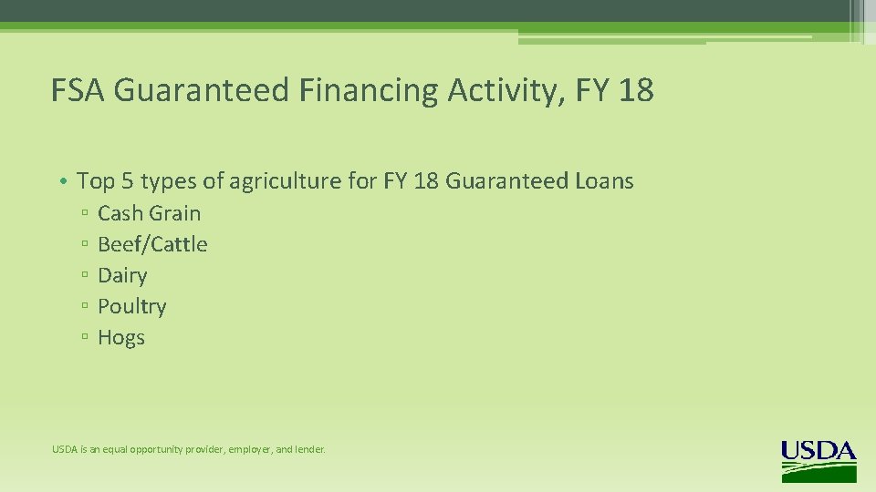 FSA Guaranteed Financing Activity, FY 18 • Top 5 types of agriculture for FY