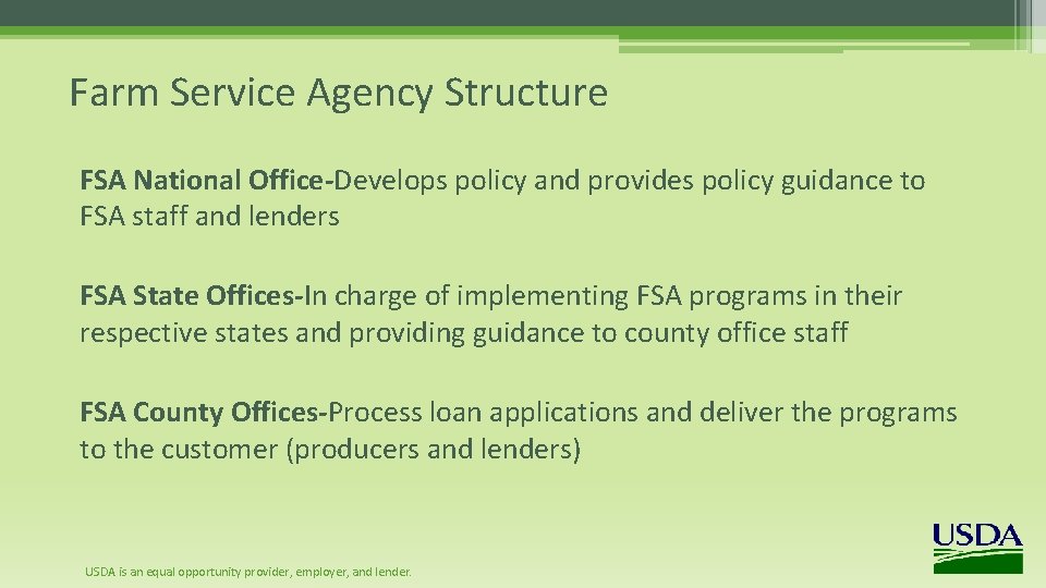 Farm Service Agency Structure FSA National Office-Develops policy and provides policy guidance to FSA