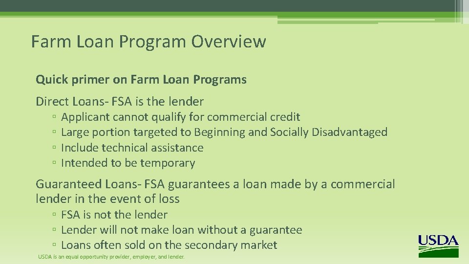 Farm Loan Program Overview Quick primer on Farm Loan Programs Direct Loans- FSA is