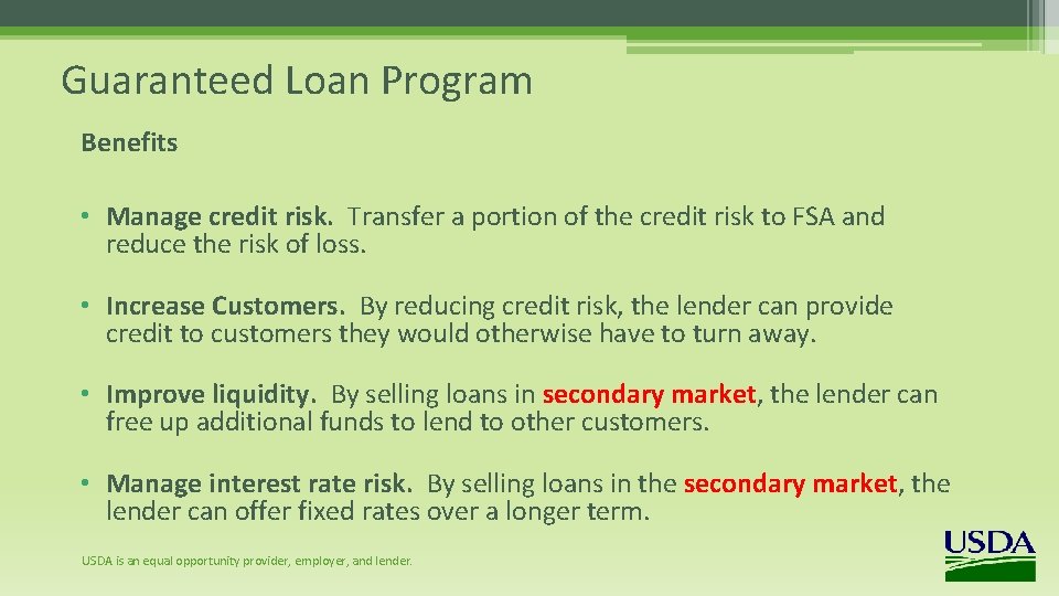 Guaranteed Loan Program Benefits • Manage credit risk. Transfer a portion of the credit