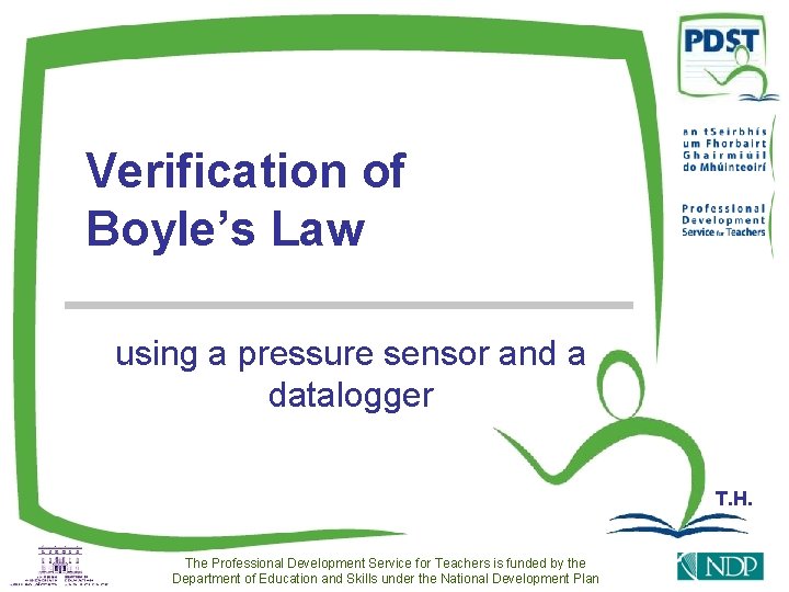 Verification of Boyle’s Law using a pressure sensor and a datalogger T. H. The