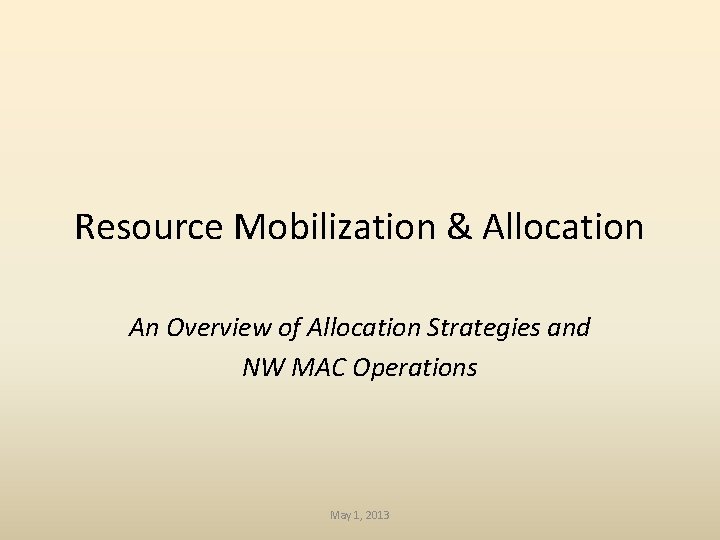 Resource Mobilization & Allocation An Overview of Allocation Strategies and NW MAC Operations May