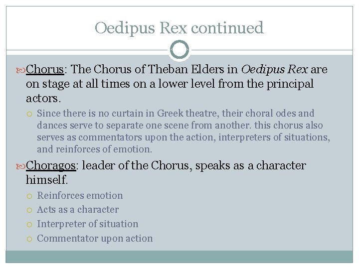 Oedipus Rex continued Chorus: The Chorus of Theban Elders in Oedipus Rex are on