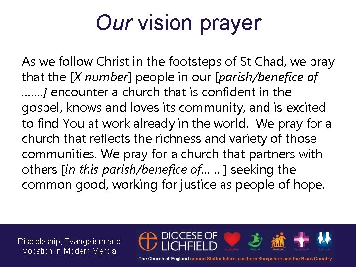Our vision prayer As we follow Christ in the footsteps of St Chad, we