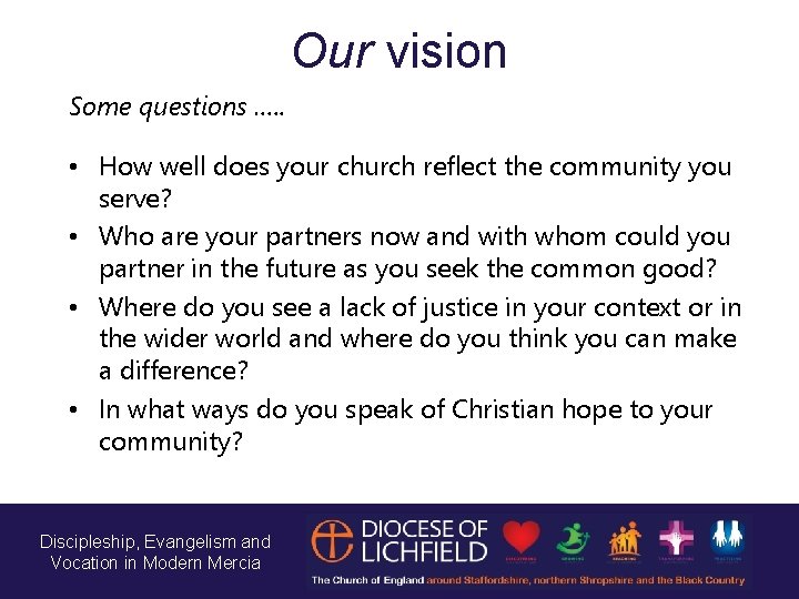 Our vision Some questions …. . • How well does your church reflect the