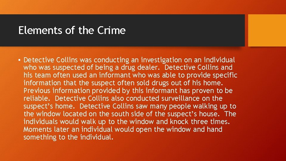 Elements of the Crime • Detective Collins was conducting an investigation on an individual