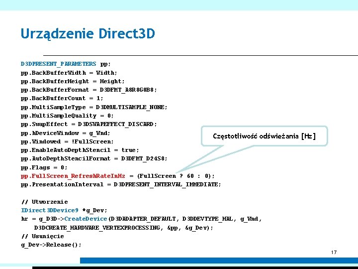 Urządzenie Direct 3 D D 3 DPRESENT_PARAMETERS pp; pp. Back. Buffer. Width = Width;