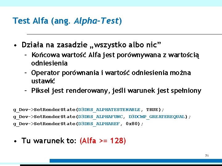 Test Alfa (ang. Alpha-Test) • Działa na zasadzie „wszystko albo nic” – Końcowa wartość