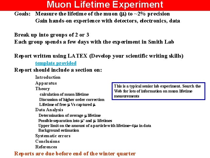 Muon Lifetime Experiment Goals: Measure the lifetime of the muon (m) to ~2% precision