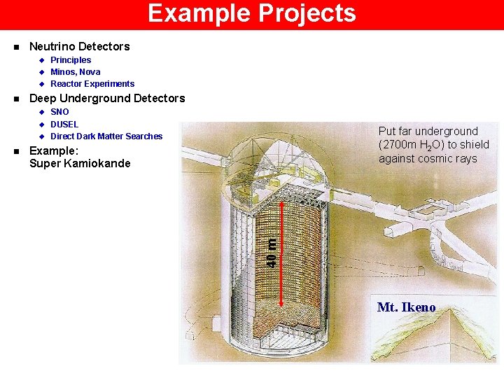 Example Projects Neutrino Detectors u u u n Deep Underground Detectors u u u