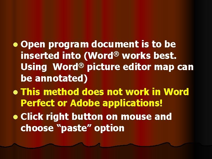 l Open program document is to be inserted into (Word® works best. Using Word®