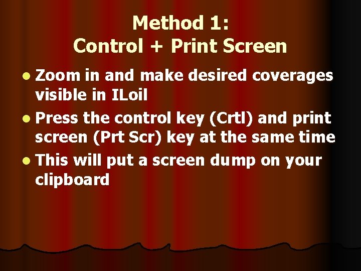 Method 1: Control + Print Screen l Zoom in and make desired coverages visible