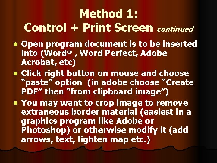 Method 1: Control + Print Screen continued Open program document is to be inserted