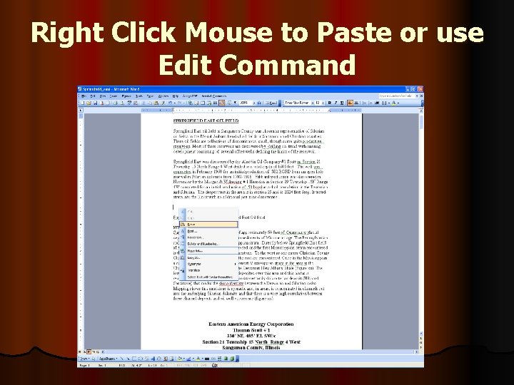 Right Click Mouse to Paste or use Edit Command 