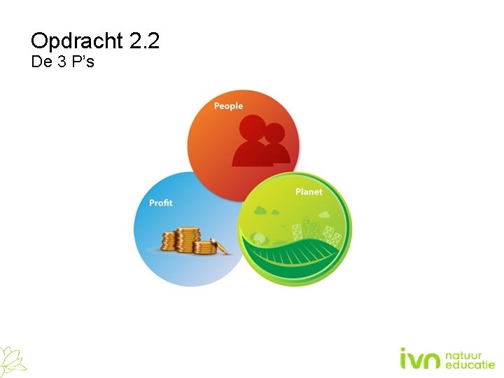 Opdracht 2. 2 De 3 P’s 