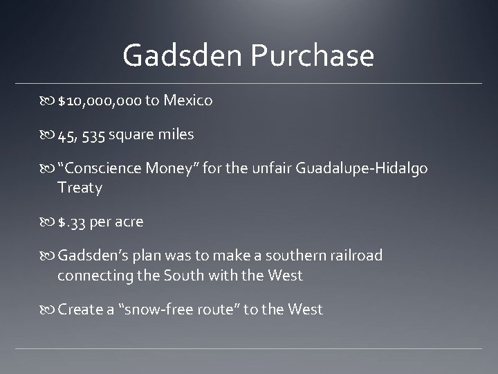 Gadsden Purchase $10, 000 to Mexico 45, 535 square miles “Conscience Money” for the Gadsden Purchase $10, 000 to Mexico 45, 535 square miles “Conscience Money” for the