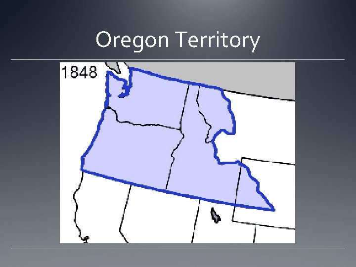 Oregon Territory Oregon Territory