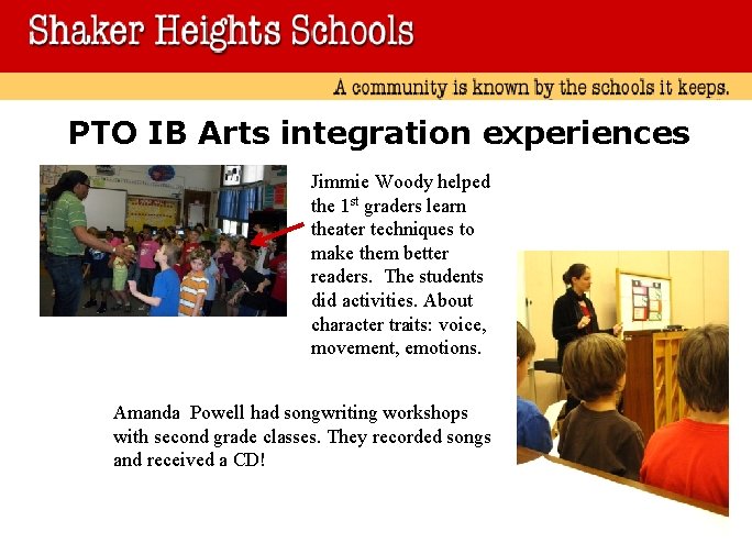 PTO IB Arts integration experiences Jimmie Woody helped the 1 st graders learn theater