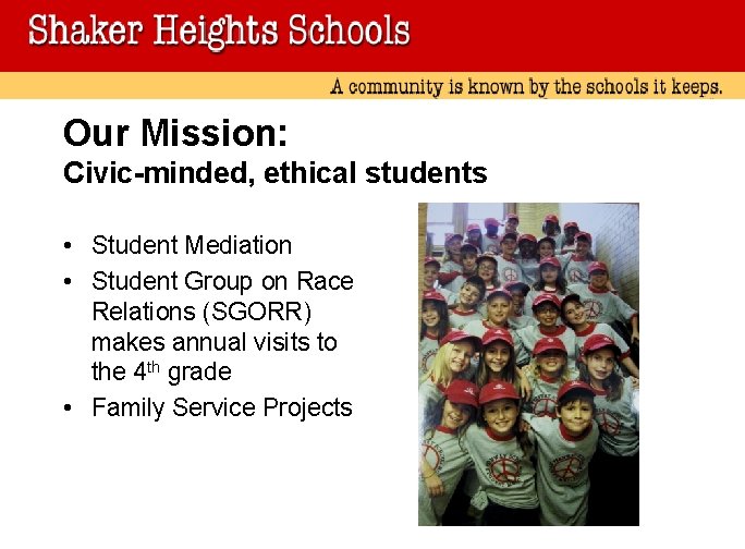 Our Mission: Civic-minded, ethical students • Student Mediation • Student Group on Race Relations