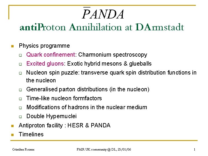anti. Proton Annihilation at DArmstadt n Physics programme q Quark confinement: Charmonium spectroscopy q