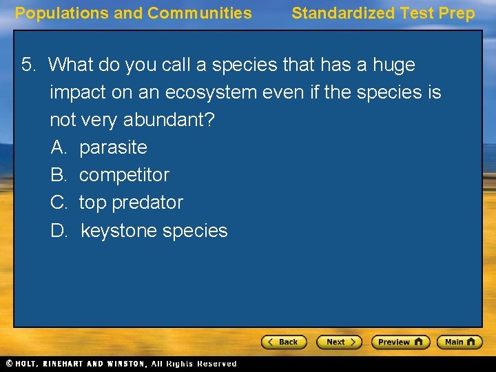 Populations and Communities Standardized Test Prep 5. What do you call a species that