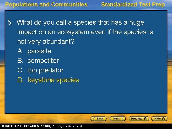 Populations and Communities Standardized Test Prep 5. What do you call a species that