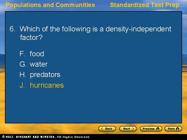 Populations and Communities Standardized Test Prep 6. Which of the following is a density-independent