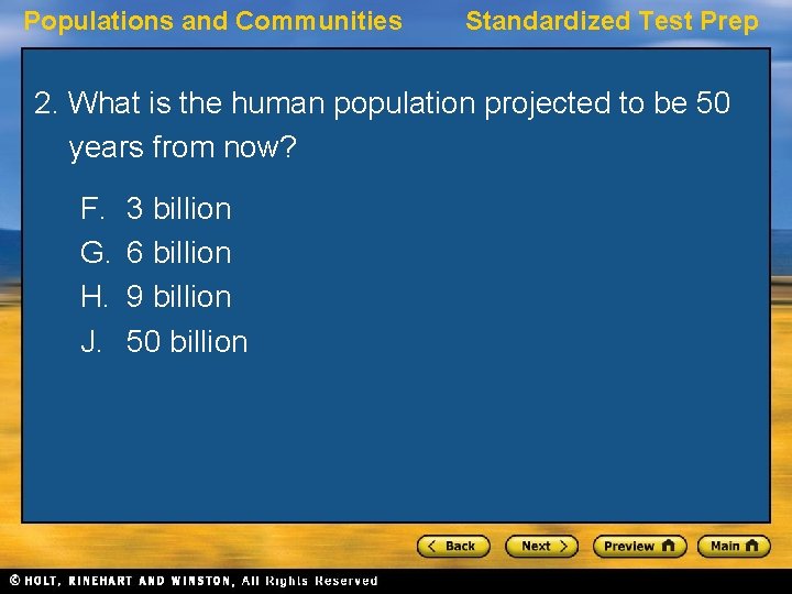 Populations and Communities Standardized Test Prep 2. What is the human population projected to